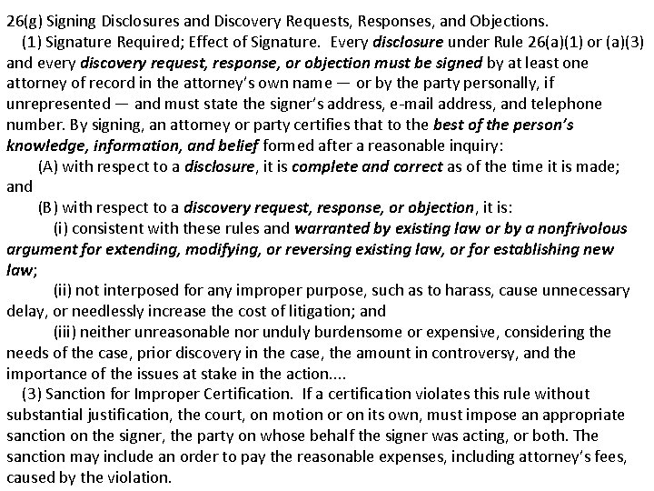 26(g) Signing Disclosures and Discovery Requests, Responses, and Objections. (1) Signature Required; Effect of 26(g) Signing Disclosures and Discovery Requests, Responses, and Objections. (1) Signature Required; Effect of