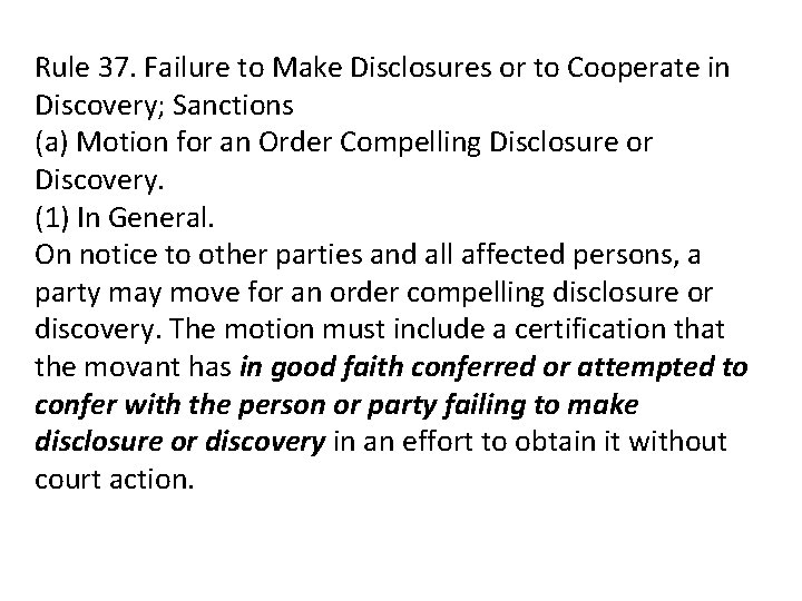 Rule 37. Failure to Make Disclosures or to Cooperate in Discovery; Sanctions (a) Motion Rule 37. Failure to Make Disclosures or to Cooperate in Discovery; Sanctions (a) Motion