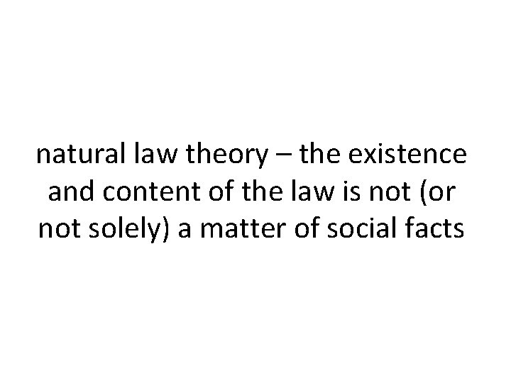 natural law theory – the existence and content of the law is not (or natural law theory – the existence and content of the law is not (or