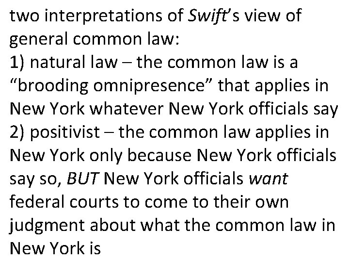 two interpretations of Swift’s view of general common law: 1) natural law – the two interpretations of Swift’s view of general common law: 1) natural law – the
