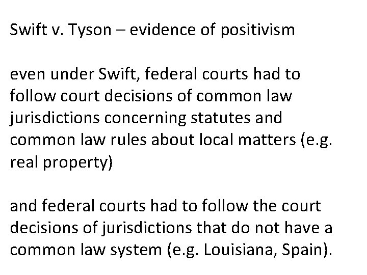 Swift v. Tyson – evidence of positivism even under Swift, federal courts had to Swift v. Tyson – evidence of positivism even under Swift, federal courts had to