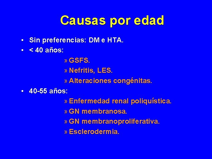 Causas por edad • Sin preferencias: DM e HTA. • < 40 años: » Causas por edad • Sin preferencias: DM e HTA. • < 40 años: »