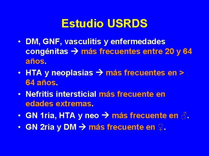 Estudio USRDS • DM, GNF, vasculitis y enfermedades congénitas más frecuentes entre 20 y Estudio USRDS • DM, GNF, vasculitis y enfermedades congénitas más frecuentes entre 20 y
