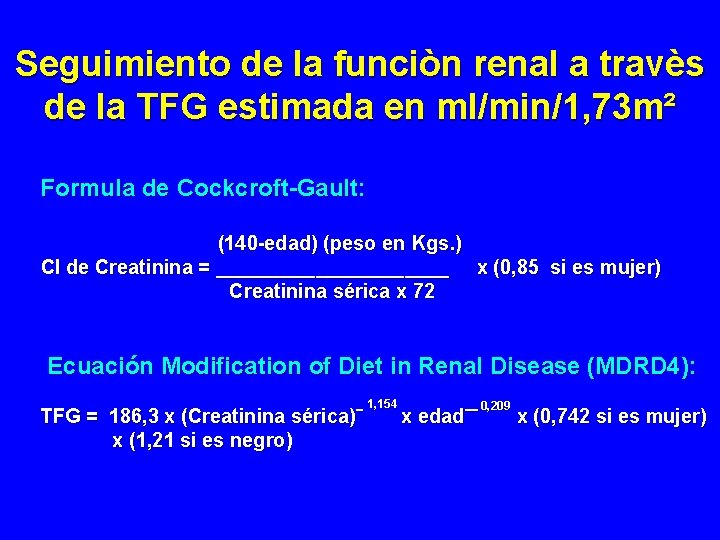 Seguimiento de la funciòn renal a travès de la TFG estimada en ml/min/1, 73 Seguimiento de la funciòn renal a travès de la TFG estimada en ml/min/1, 73