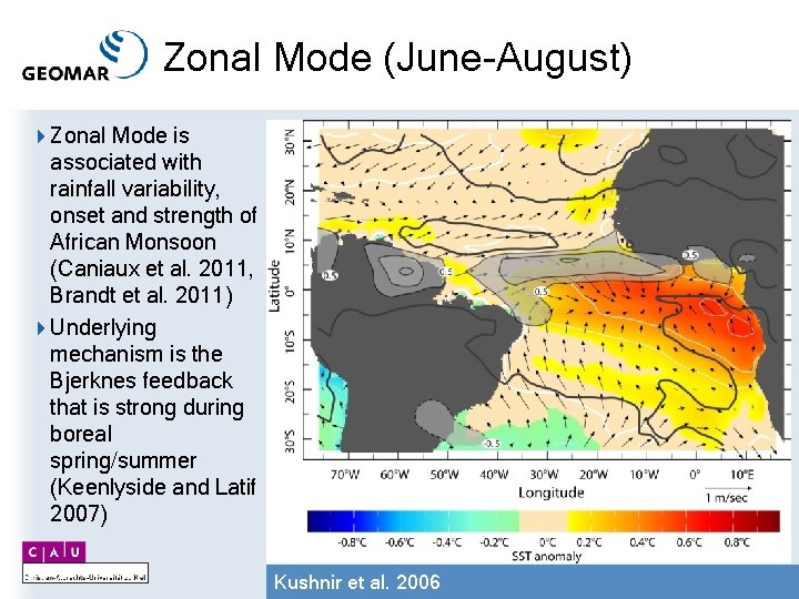 Zonal Mode (June-August) 4 Zonal Mode is associated with rainfall variability, onset and strength