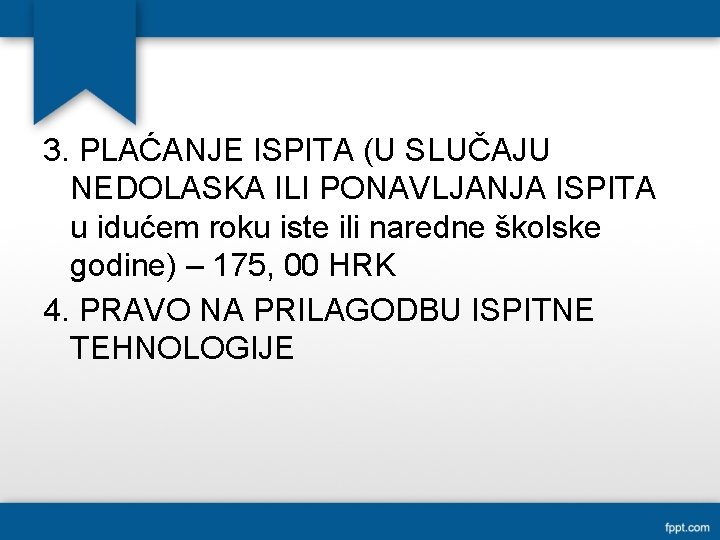 3. PLAĆANJE ISPITA (U SLUČAJU NEDOLASKA ILI PONAVLJANJA ISPITA u idućem roku iste ili