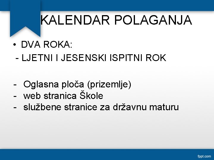KALENDAR POLAGANJA • DVA ROKA: - LJETNI I JESENSKI ISPITNI ROK - Oglasna ploča