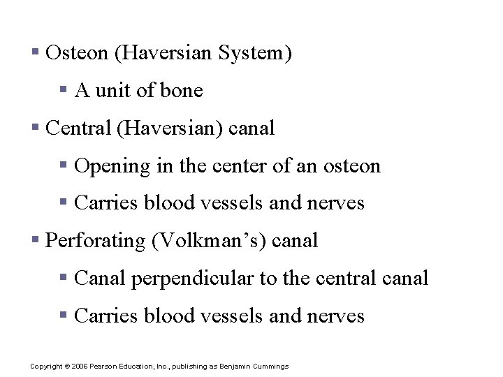 Microscopic Anatomy of Bone § Osteon (Haversian System) § A unit of bone §