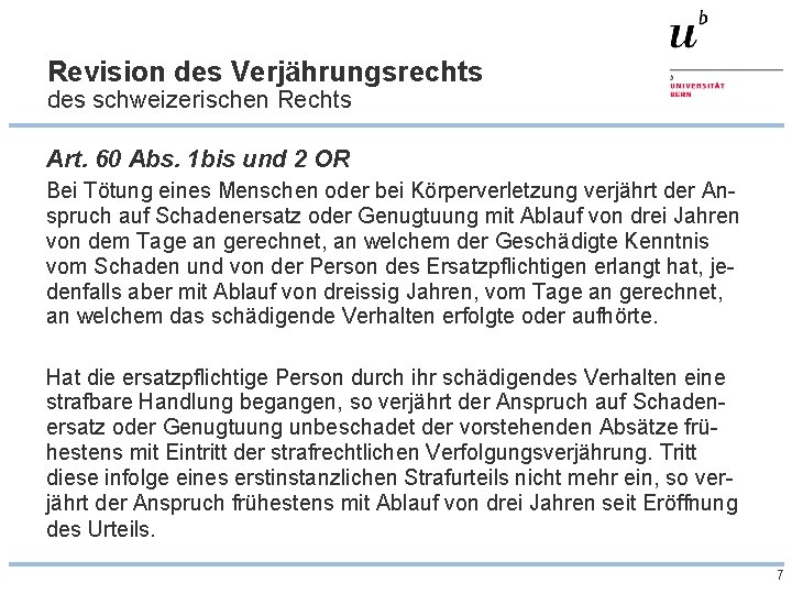 Revision des Verjährungsrechts des schweizerischen Rechts Art. 60 Abs. 1 bis und 2 OR