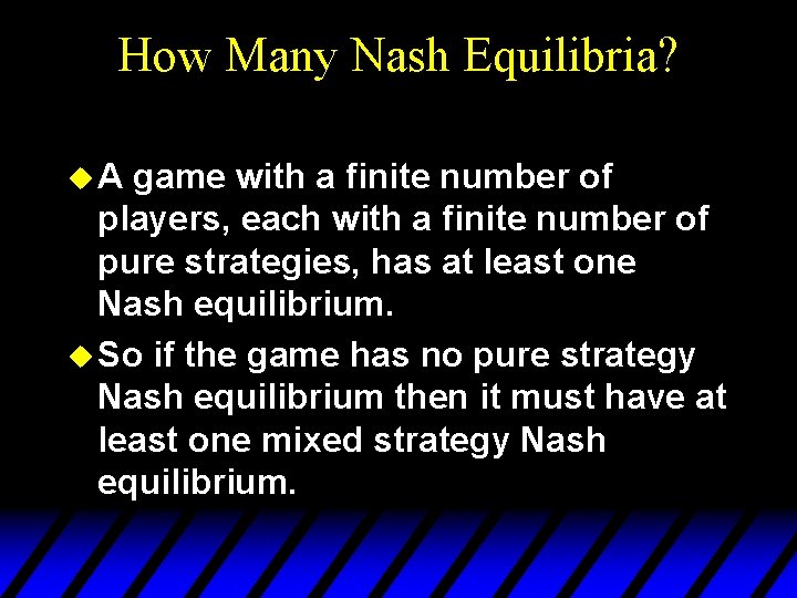 How Many Nash Equilibria? u. A game with a finite number of players, each