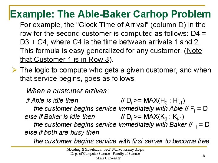 Example: The Able-Baker Carhop Problem For example, the "Clock Time of Arrival" (column D)