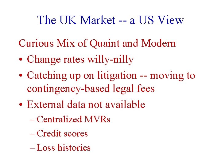 The UK Market -- a US View Curious Mix of Quaint and Modern •