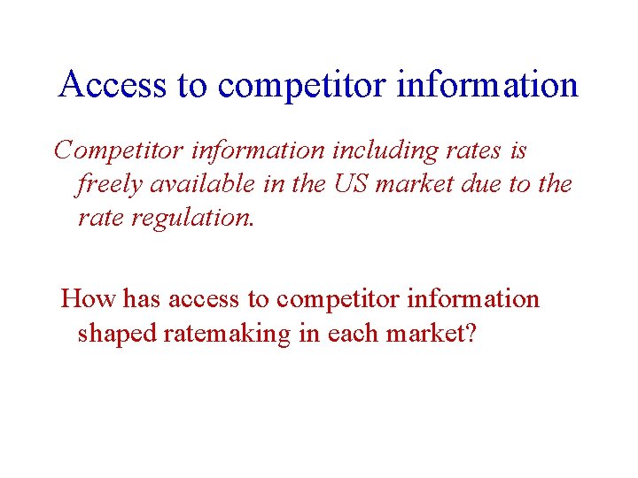 Access to competitor information Competitor information including rates is freely available in the US