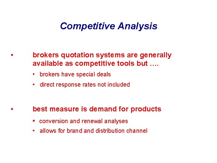 Competitive Analysis • brokers quotation systems are generally available as competitive tools but ….