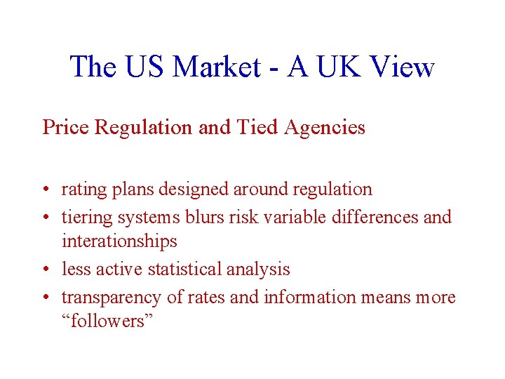 The US Market - A UK View Price Regulation and Tied Agencies • rating