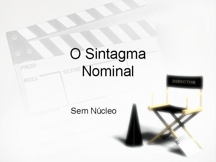 O Sintagma Nominal Sem Núcleo 