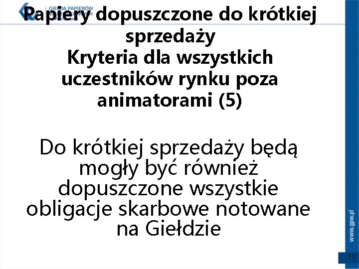 Papiery dopuszczone do krótkiej sprzedaży Kryteria dla wszystkich uczestników rynku poza animatorami (5) Do