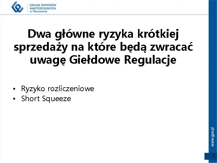 Dwa główne ryzyka krótkiej sprzedaży na które będą zwracać uwagę Giełdowe Regulacje • Ryzyko