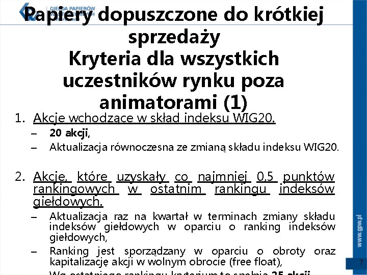 Papiery dopuszczone do krótkiej sprzedaży Kryteria dla wszystkich uczestników rynku poza animatorami (1) 1.