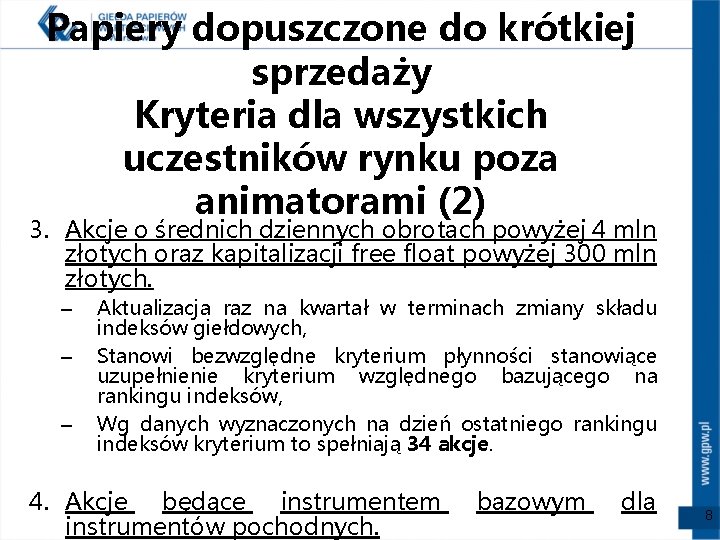 Papiery dopuszczone do krótkiej sprzedaży Kryteria dla wszystkich uczestników rynku poza animatorami (2) 3.