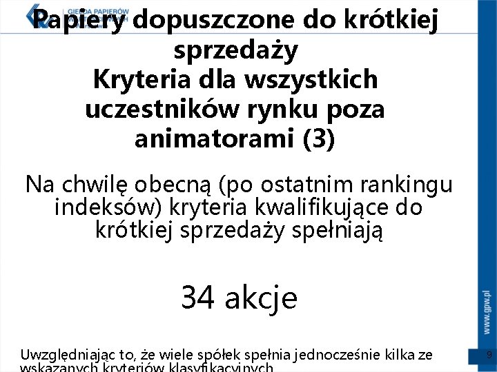 Papiery dopuszczone do krótkiej sprzedaży Kryteria dla wszystkich uczestników rynku poza animatorami (3) Na