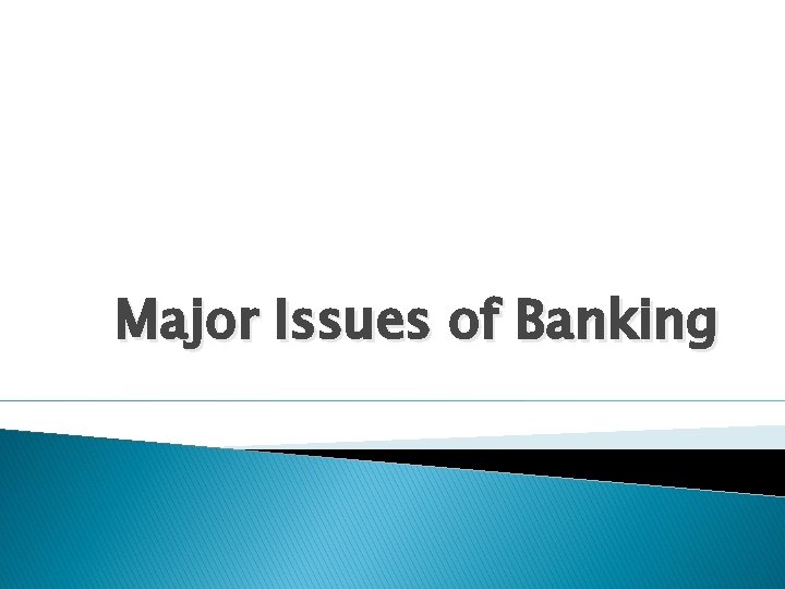 Major Issues of Banking 