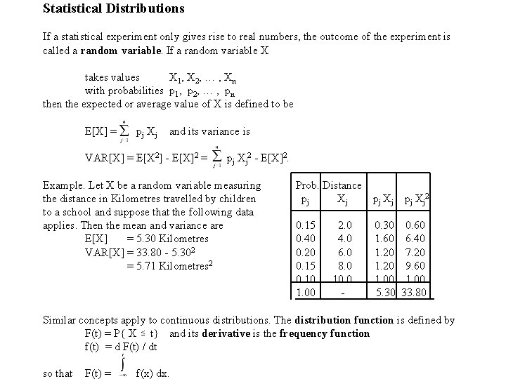 Statistical Distributions If a statistical experiment only gives rise to real numbers, the outcome Statistical Distributions If a statistical experiment only gives rise to real numbers, the outcome