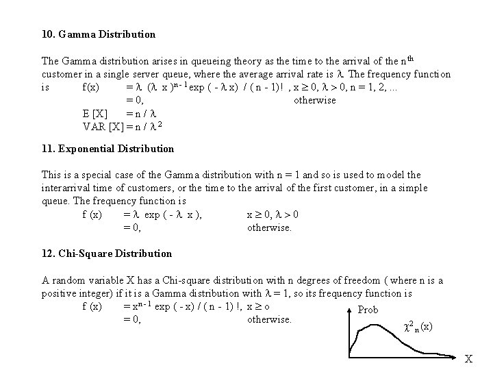 10. Gamma Distribution The Gamma distribution arises in queueing theory as the time to 10. Gamma Distribution The Gamma distribution arises in queueing theory as the time to