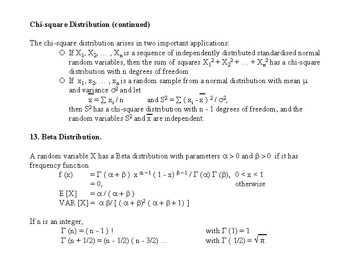 Chi-square Distribution (continued) The chi-square distribution arises in two important applications: O If X Chi-square Distribution (continued) The chi-square distribution arises in two important applications: O If X
