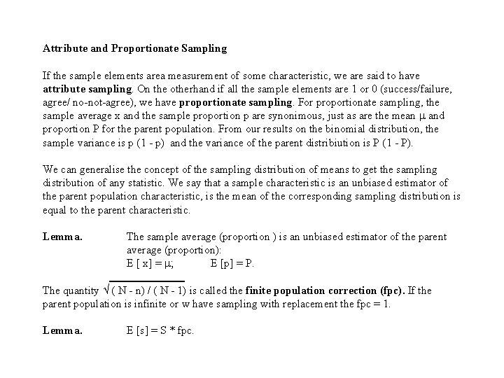 Attribute and Proportionate Sampling If the sample elements area measurement of some characteristic, we Attribute and Proportionate Sampling If the sample elements area measurement of some characteristic, we