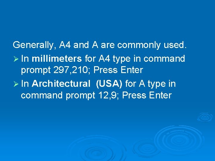 Generally, A 4 and A are commonly used. Ø In millimeters for A 4