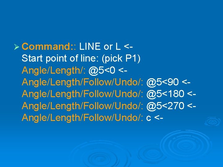 Ø Command: : LINE or L <- Start point of line: (pick P 1)