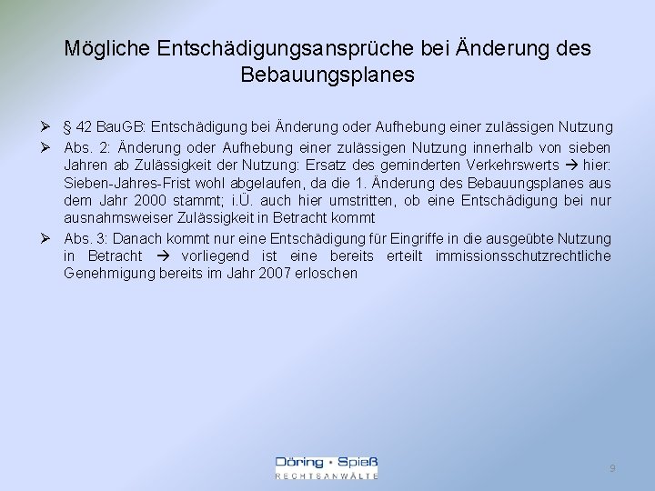 Mögliche Entschädigungsansprüche bei Änderung des Bebauungsplanes Ø § 42 Bau. GB: Entschädigung bei Änderung