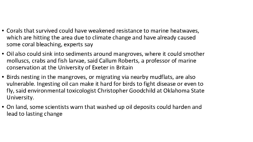  • Corals that survived could have weakened resistance to marine heatwaves, which are