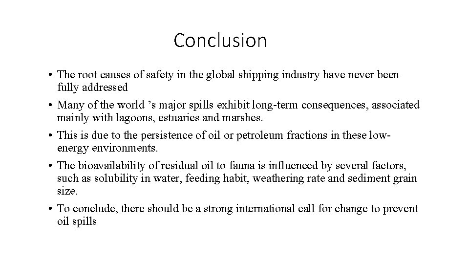 Conclusion • The root causes of safety in the global shipping industry have never