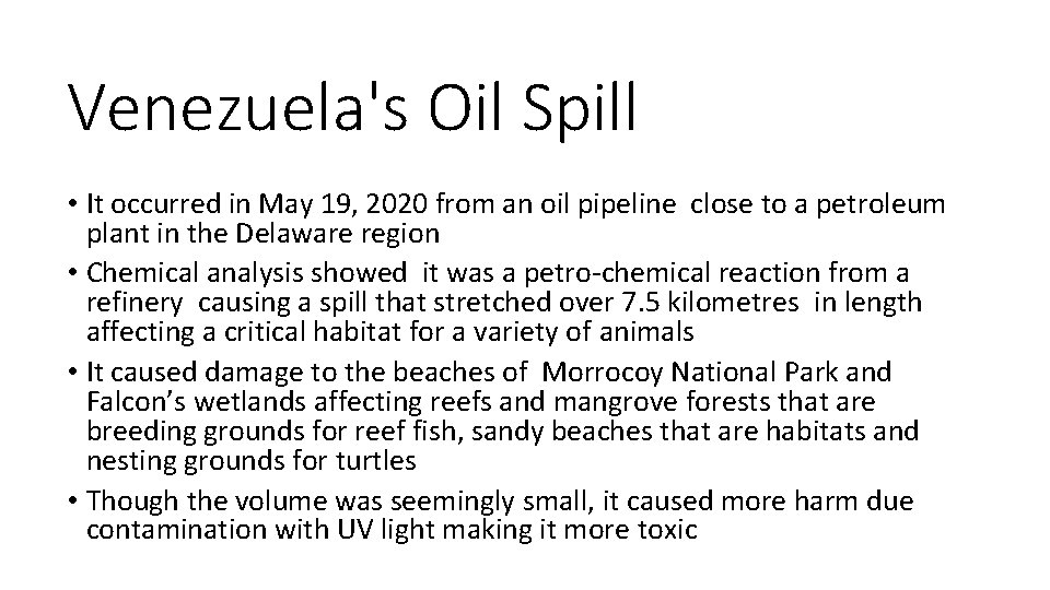 Venezuela's Oil Spill • It occurred in May 19, 2020 from an oil pipeline