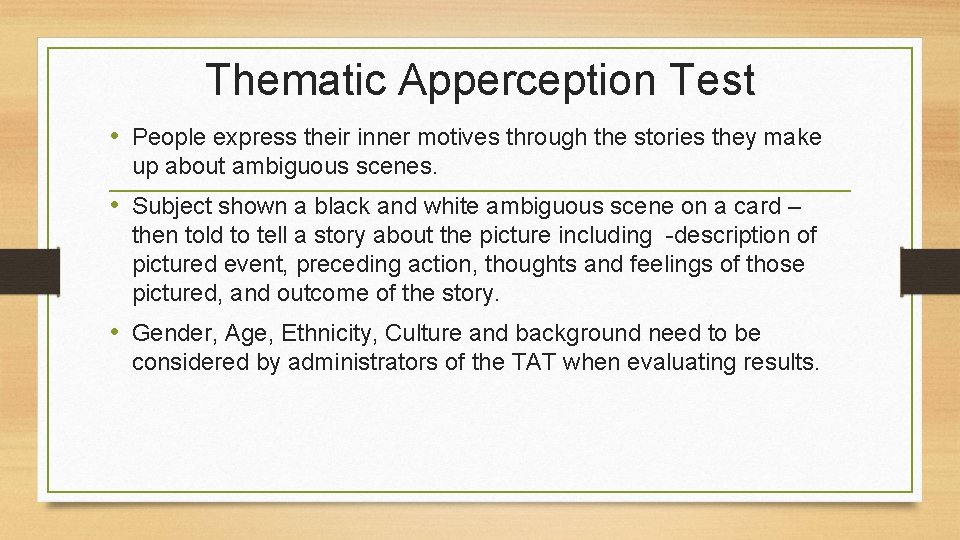 Thematic Apperception Test • People express their inner motives through the stories they make