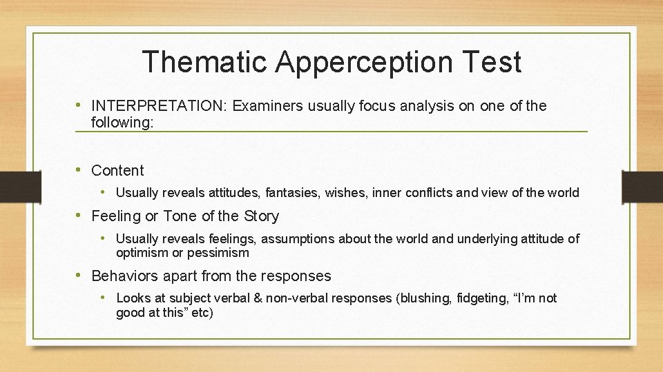 Thematic Apperception Test • INTERPRETATION: Examiners usually focus analysis on one of the following: