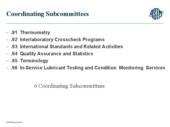 Coordinating Subcommittees . 91 Thermometry. 92 Interlaboratory Crosscheck Programs. 93. 94. 95. 96 International