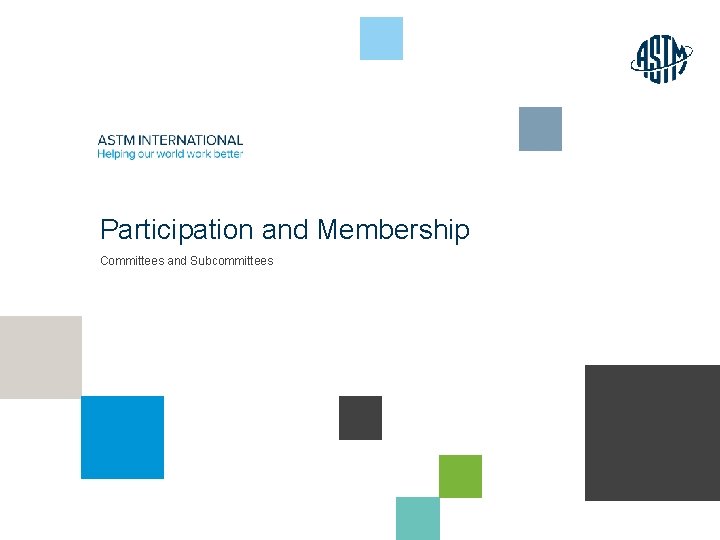 Participation and Membership Committees and Subcommittees © ASTM International 