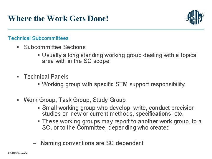 Where the Work Gets Done! Technical Subcommittees § Subcommittee Sections § Usually a long