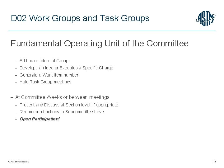 D 02 Work Groups and Task Groups Fundamental Operating Unit of the Committee Ad