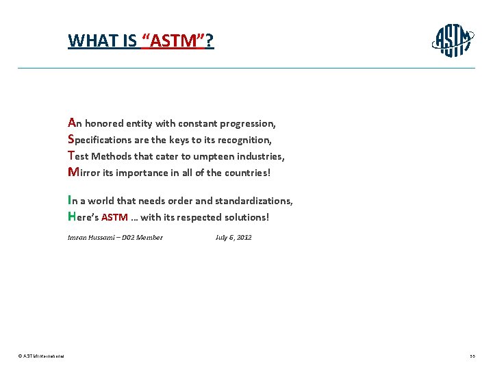 WHAT IS “ASTM”? An honored entity with constant progression, Specifications are the keys to