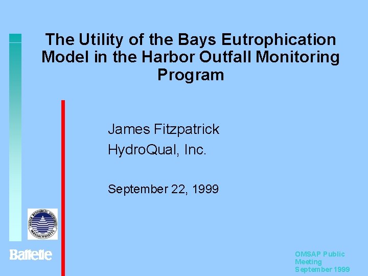 The Utility of the Bays Eutrophication Model in the Harbor Outfall Monitoring Program James