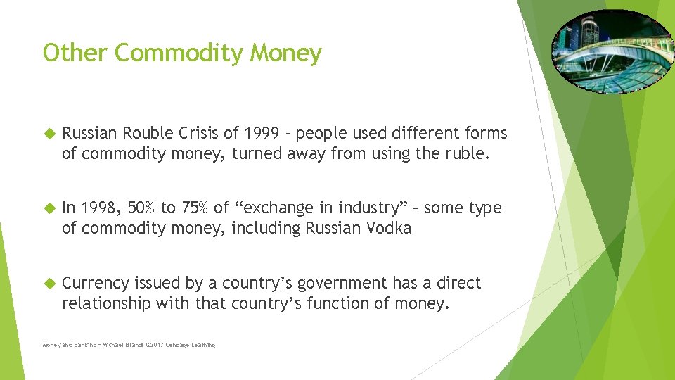 Other Commodity Money Russian Rouble Crisis of 1999 - people used different forms of Other Commodity Money Russian Rouble Crisis of 1999 - people used different forms of