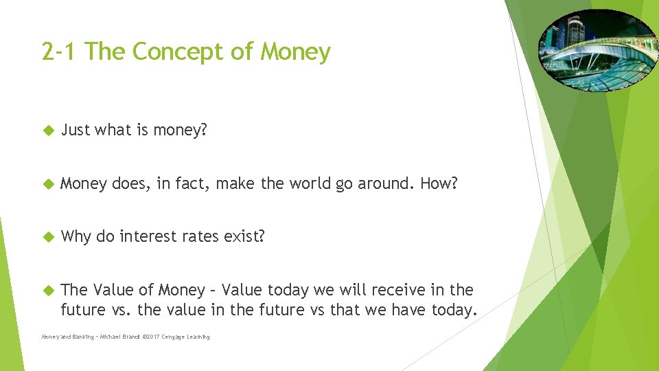 2 -1 The Concept of Money Just what is money? Money does, in fact,