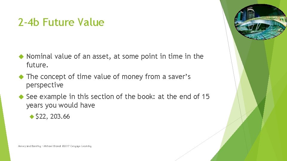 2 -4 b Future Value Nominal value of an asset, at some point in