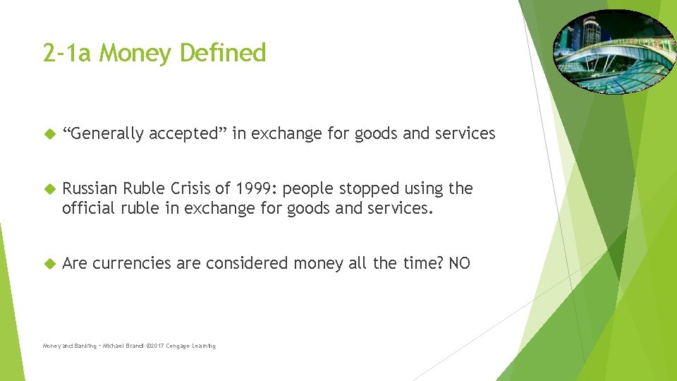 2 -1 a Money Defined “Generally accepted” in exchange for goods and services Russian