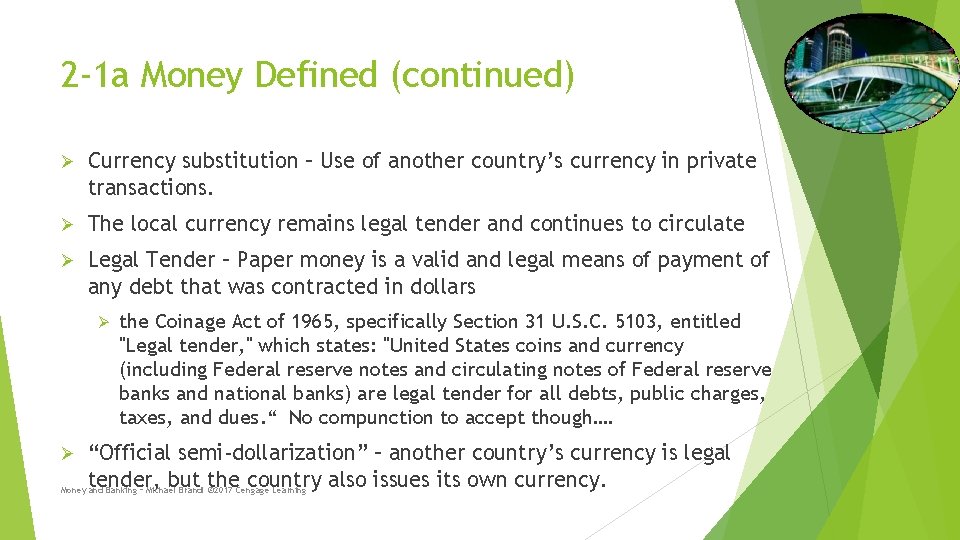 2 -1 a Money Defined (continued) Ø Currency substitution – Use of another country’s