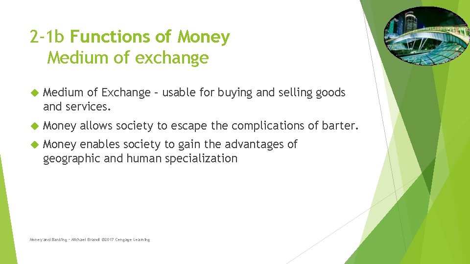 2 -1 b Functions of Money Medium of exchange Medium of Exchange – usable